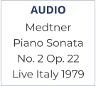 AUDIO Medtner  Piano Sonata  No. 2 Op. 22 Live Italy 1979