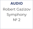 AUDIO Robert Gazizov  Symphony № 2
