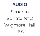 AUDIO Scriabin Sonata № 2 Wigmore Hall 1997